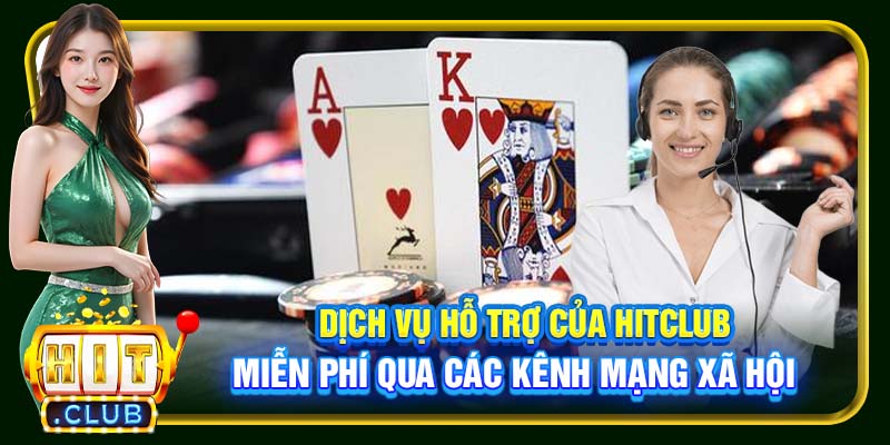 Dịch vụ hỗ trợ của Hitclub miễn phí qua các kênh mạng xã hội