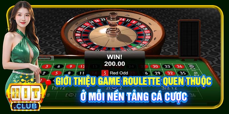 Giới thiệu game Roulette quen thuộc ở mỗi nền tảng cá cược