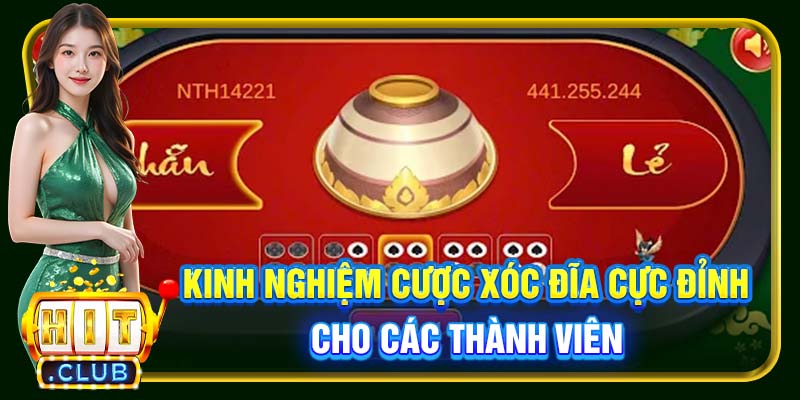 Kinh nghiệm cược xóc đĩa cực đỉnh cho các thành viên