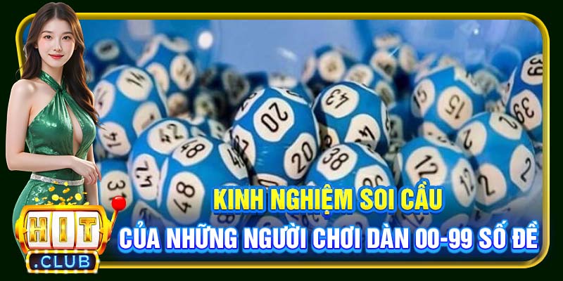 Kinh nghiệm soi cầu của những người chơi dàn 00-99 số đề