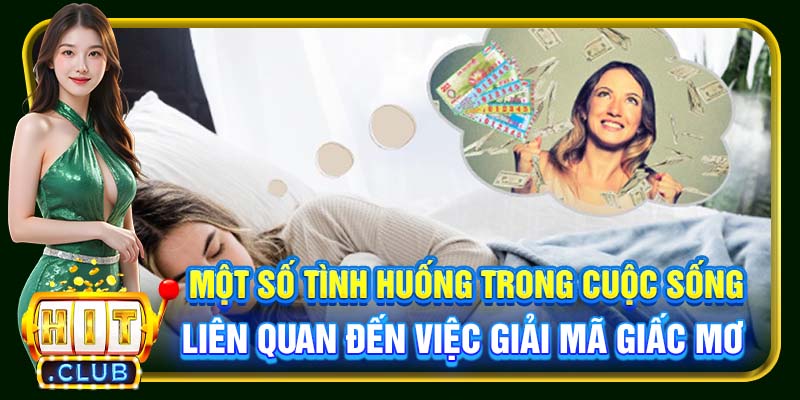 Một số tình huống trong cuộc sống liên quan đến việc giải mã giấc mơ 