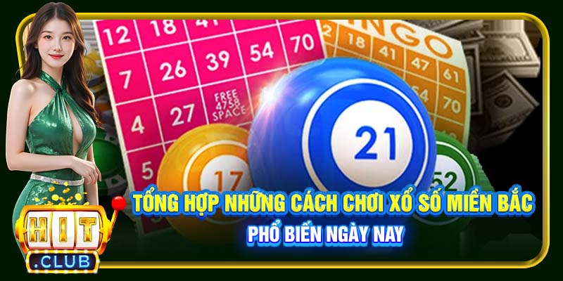 Tổng hợp những cách chơi xổ số miền Bắc phổ biến ngày nay