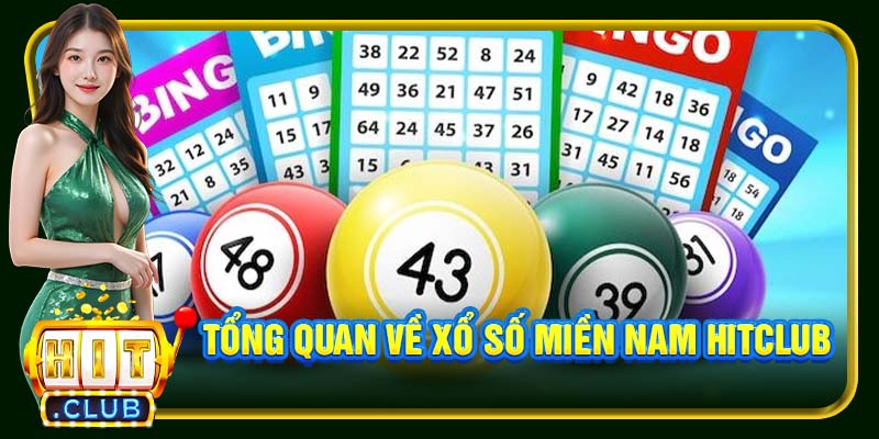 Tổng quan về xổ số miền Nam Hitclub