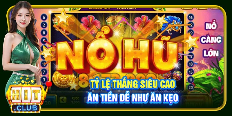 Tỷ lệ thắng siêu cao, ăn tiền dễ như ăn kẹo